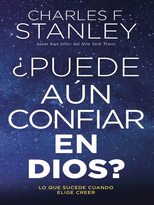 Title details for ¿Puede aún confiar en Dios? by Charles F. Stanley - Available